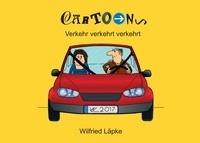 Wilfried Läpke - Verkehr verkehrt verkehrt - Cartoons.