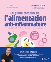 Wilfried Launay - Le guide complet de l'alimentation anti-inflammatoire.