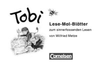 Wilfried Metze - Tobi-Fibel 1./2. Schuljahr. Lese-Mal-Blätter - Zum sinnerfassenden Lesen im 1. Schuljahr.