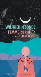 Wilfried N'Sondé - Femme du ciel et des tempêtes.