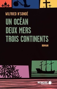 Wilfried N'Sondé et  Mémoire d'encrier - Un océan, deux mers, trois continents.