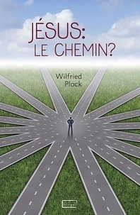 Wilfried Plock - Jésus : le chemin ?.