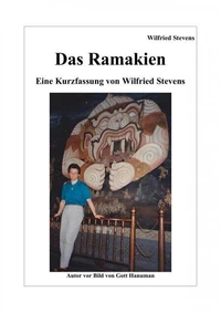 Das Ramakien - Eine Kurzfassung von Wilfried Stevens