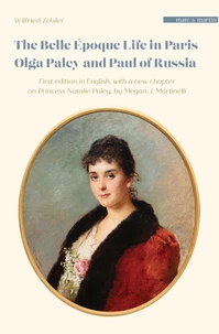 The Belle Epoque life in Paris: Olga Paley and Paul of Russia