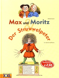 Wilhelm Busch et Heinrich Hoffmann - Max und Moritz & Der Struwwelpeter.