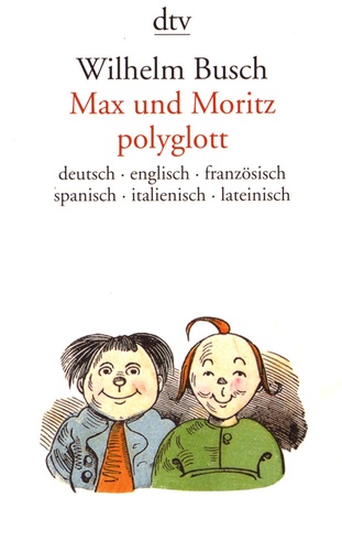 Wilhelm Busch - Max und Moritz polyglott.