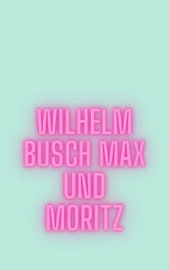 Max und Moritz
