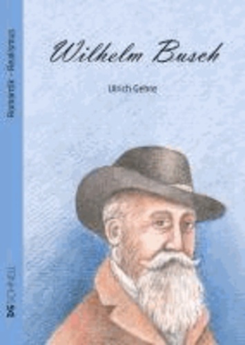 Wilhelm Busch - Biografien für Liebhaber.