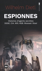 Wilhelm Dietl - Espionnes - Histoires d'agents secrètes DGSE, CIA, MI5, KGB, Mossad, Stasi.
