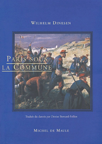 Wilhelm Dinesen - Paris sous la Commune.