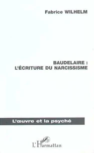 BAUDELAIRE: L'ECRITURE DU NARCISSIME