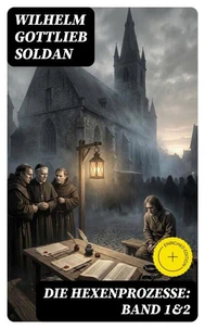 Die Hexenprozesse: Band 1&amp;2