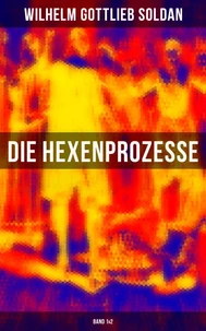 Die Hexenprozesse: Band 1&amp;2