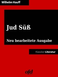 Wilhelm Hauff et ofd edition - Jud Süß - Neu bearbeitete Ausgabe (Klassiker der ofd edition).