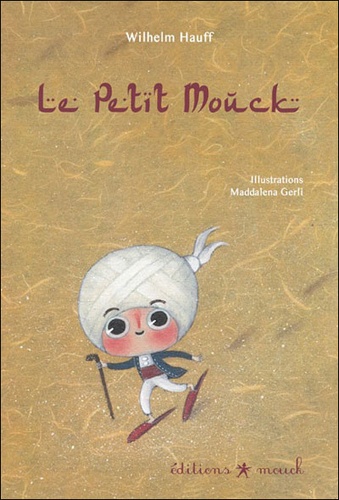 Wilhelm Hauff - Le Petit Mouck.