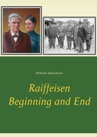 Wilhelm Kaltenborn - Raiffeisen - Beginning and End.