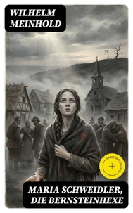 Maria Schweidler, die Bernsteinhexe