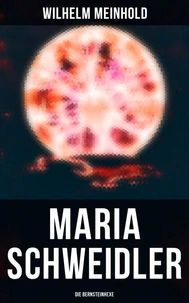 Maria Schweidler: Die Bernsteinhexe