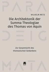 Die Architektonik der Summa Theologiae des Thomas von Aquin