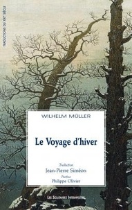 Wilhelm Müller - Le Voyage d'hiver.