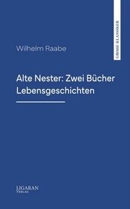 Alte Nester: Zwei Bücher Lebensgeschichten