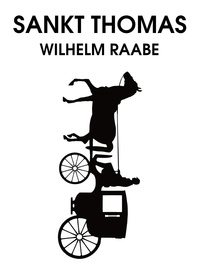 Wilhelm Raabe - Sankt Thomas.