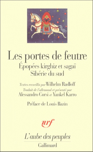 Wilhelm Radloff - Les portes de feutre - Epopées kirghiz et sagaï , Sibérie du sud.