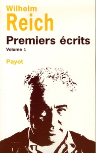 Wilhelm Reich - Premiers écrits - Volume 1.