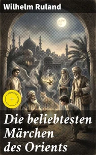 Die beliebtesten Märchen des Orients