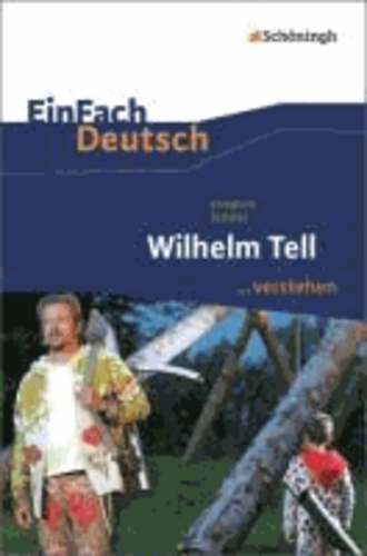 Wilhelm Tell. EinFach Deutsch ...verstehen.