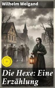 Die Hexe: Eine Erzählung