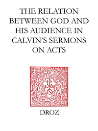 God Calls Us To His Service. The Relation Betwenn God And His Audience In Calvin'S Sermons On Acts