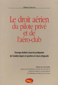 Wilhem Damour - Le droit aérien du pilote privé et de l'aéro-club.