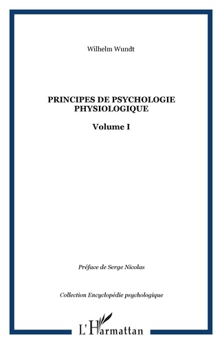 Wilhem Wundt - Principes de psychologie physiologique - Tome 1.