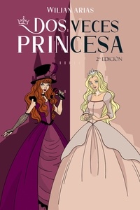  Wilian Arias - Dos Veces Princesa 2° Edición.