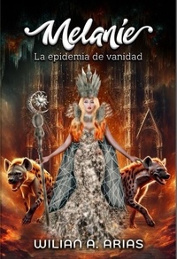  Wilian Arias - Melanie IV "La epidemia de vanidad" - MELANIE.