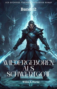 Wiedergeboren als Schwertgott:Ein Episches Fantasie Abenteuer Roman(Band 12)