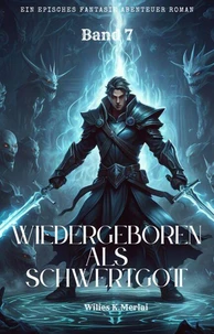 Wiedergeboren als Schwertgott:Ein Episches Fantasie Abenteuer Roman(Band 7)