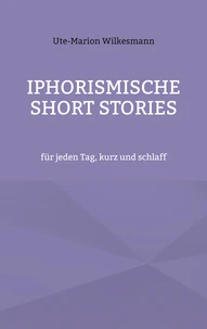 Iphorismische Short Stories