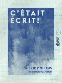 Wilkie Collins et  Hephell - C'était écrit ! - Roman anglais.