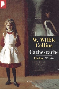 Wilkie Collins - Cache-cache.