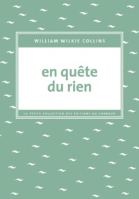 Wilkie Collins - En quête du rien - Témoignage d'un voyageur anonyme.