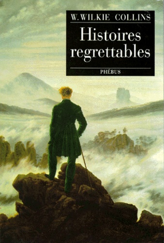 Wilkie Collins - Histoires regrettables.