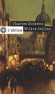 Wilkie Collins et Charles Dickens - L'abîme.