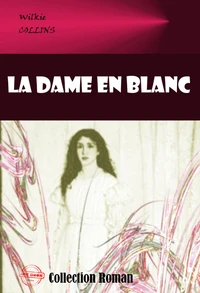 La dame en blanc [édition intégrale revue et mise à jour]