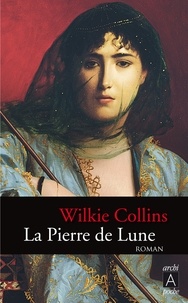 Wilkie Collins - La pierre de lune.