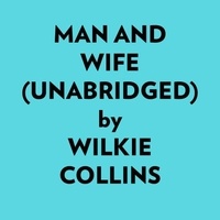  Wilkie Collins et  AI Marcus - Man And Wife (Unabridged).