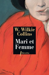 Wilkie Collins - Mari et Femme.