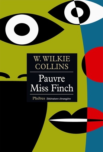Wilkie Collins - Pauvre Miss Finch - Une histoire de famille.