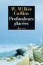 Wilkie Collins - Profondeurs glacées.